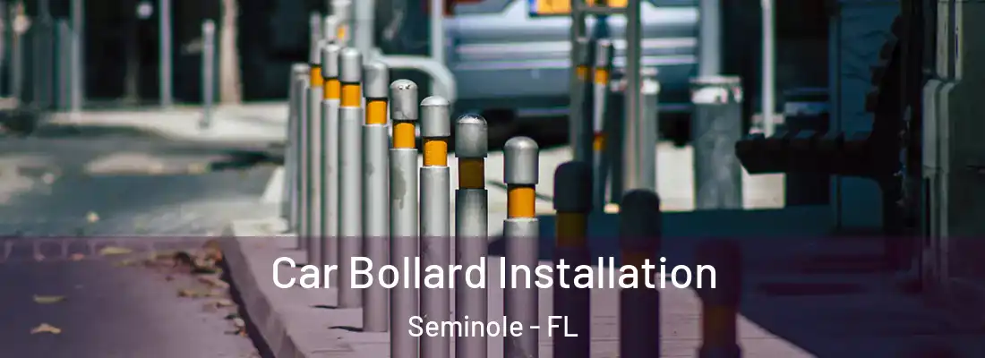  Car Bollard Installation Seminole - FL
