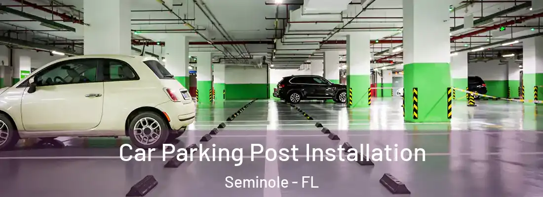  Car Parking Post Installation Seminole - FL
