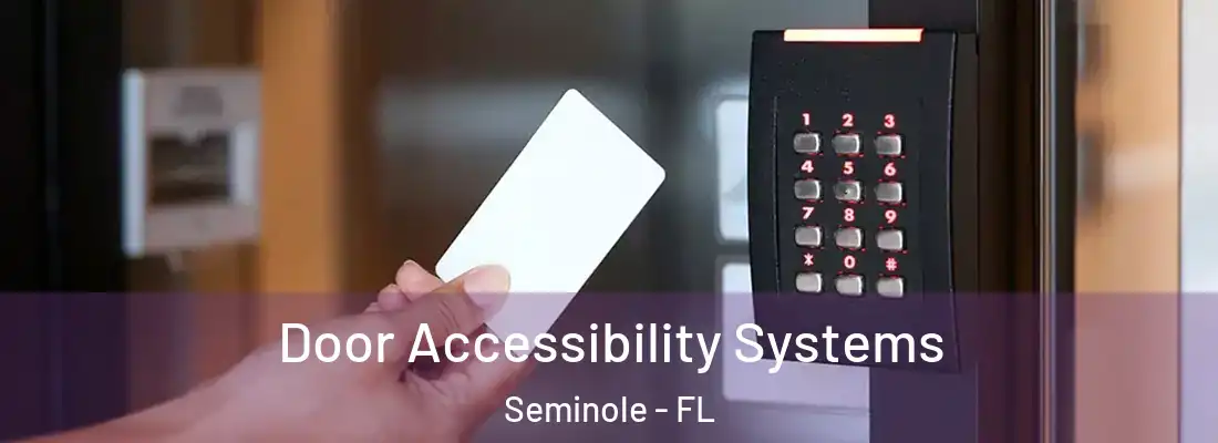  Door Accessibility Systems Seminole - FL