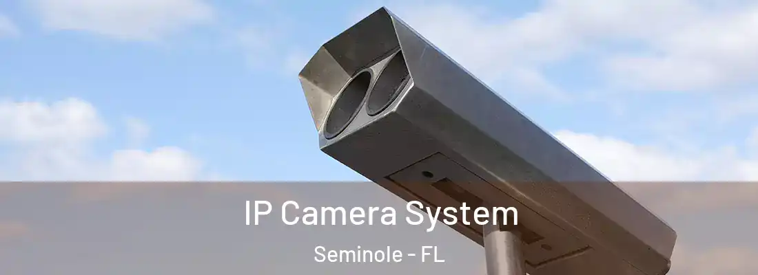  IP Camera System Seminole - FL