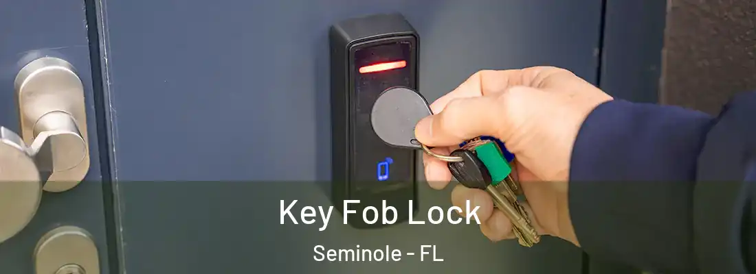  Key Fob Lock Seminole - FL