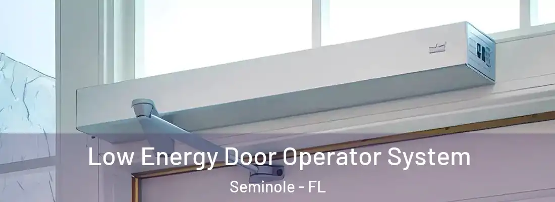 Low Energy Door Operator System Seminole - FL