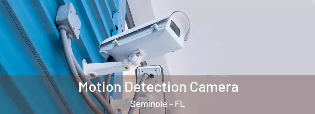  Motion Detection Camera Seminole - FL