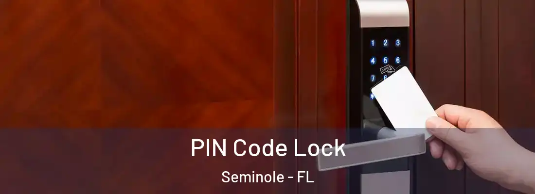  PIN Code Lock Seminole - FL