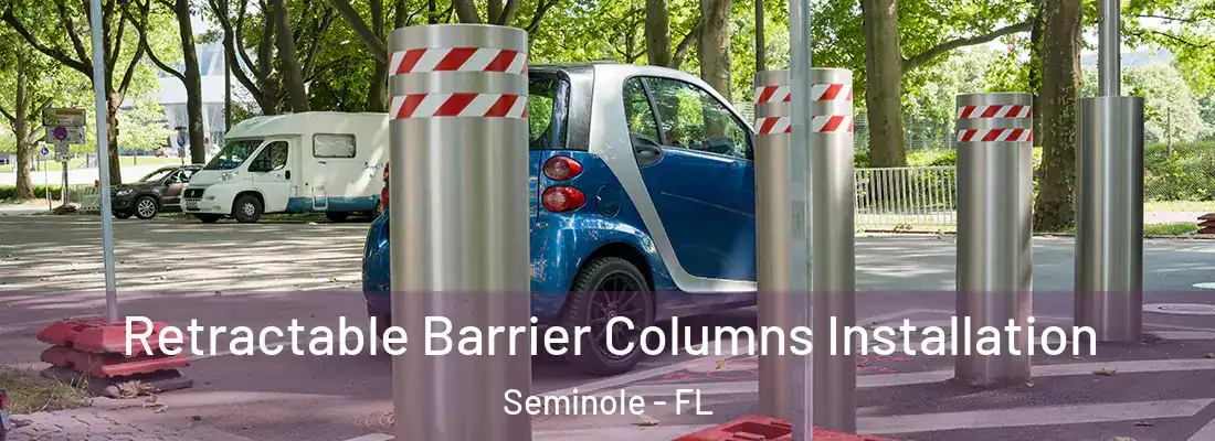  Retractable Barrier Columns Installation Seminole - FL