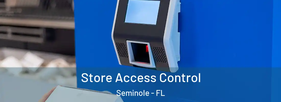  Store Access Control Seminole - FL