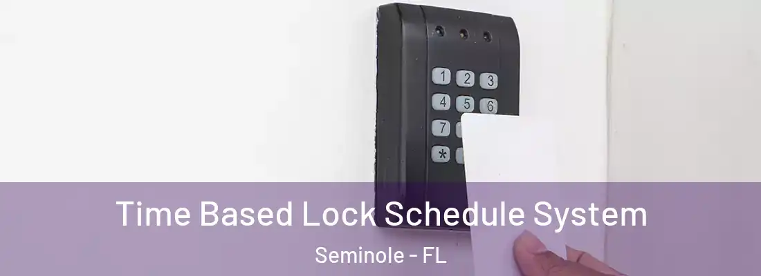  Time Based Lock Schedule System Seminole - FL