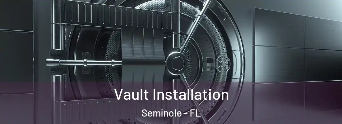  Vault Installation Seminole - FL