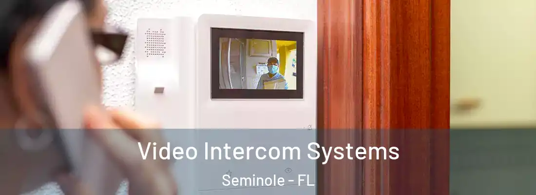  Video Intercom Systems Seminole - FL